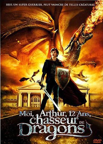 Moi Arthur 12 ans chasseur de dragons Film 2010 Cin S rie