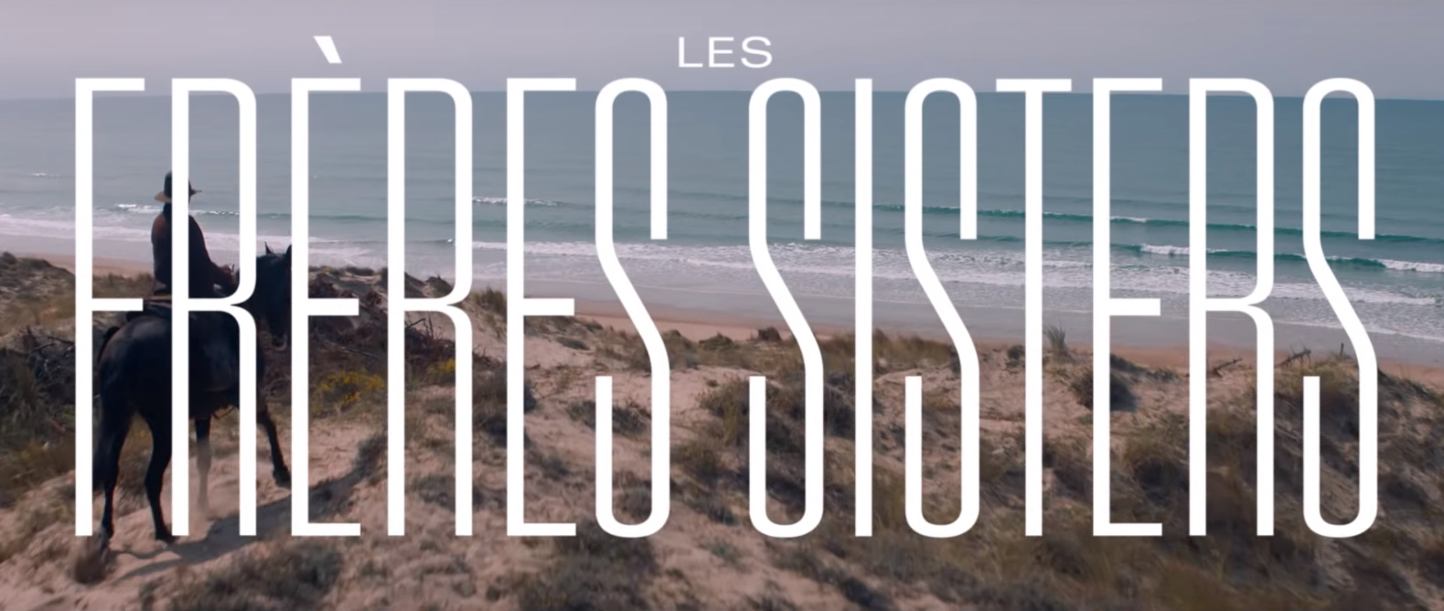 Les Frères Sisters : trailer du western d'Audiard ! - CinéSérie