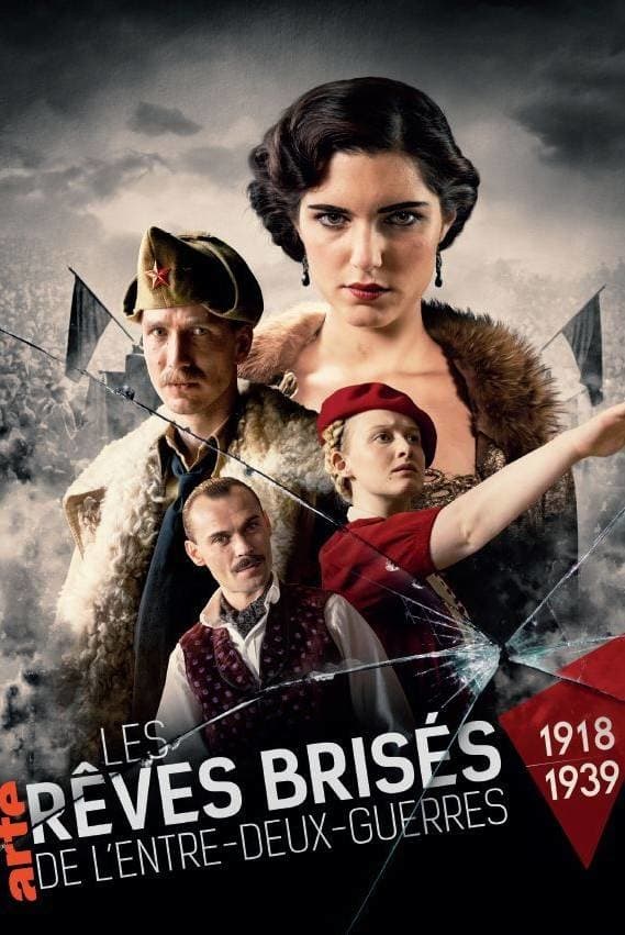 1918-1939 : Les Rêves Brisés De L’entre-deux Guerres Saison 1 (2018 ...