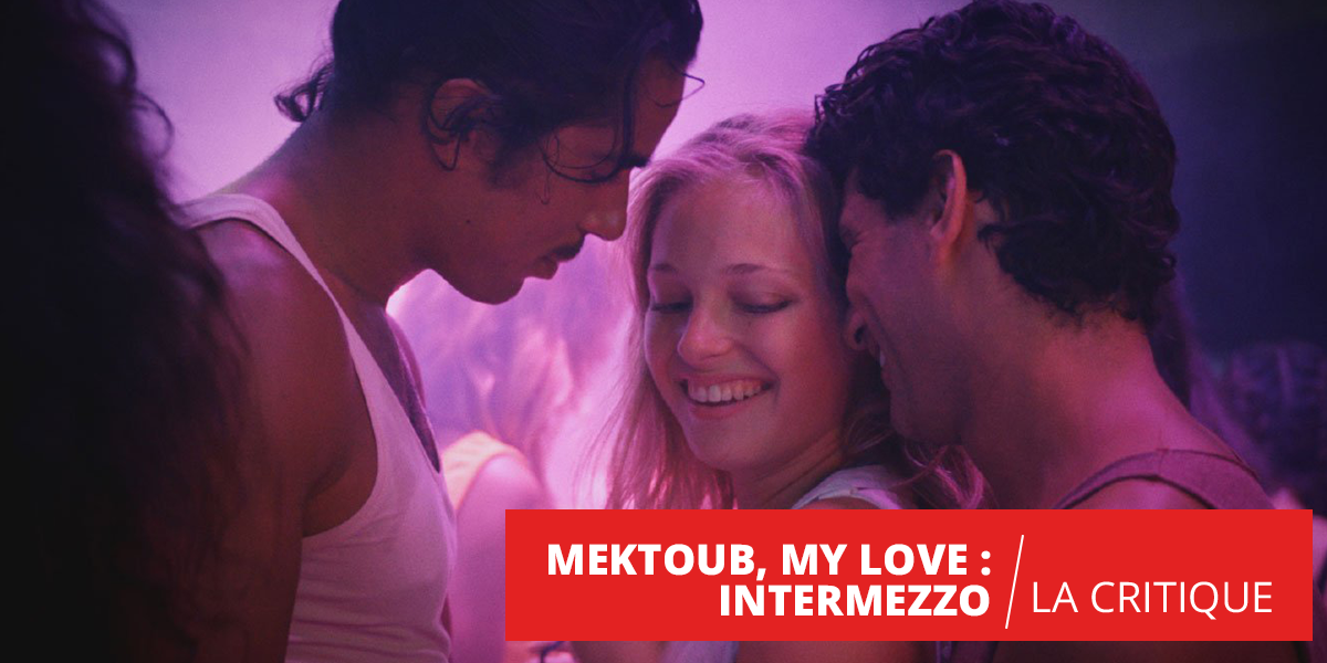 Review Mektoub My Love Intermezzo Cineuropa Gambaran