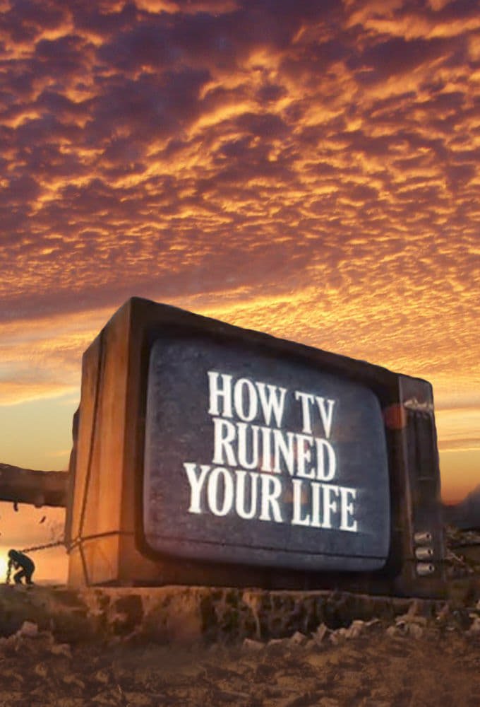 How TV Ruined Your Life (2011, Série, 1 Saison) — CinéSérie