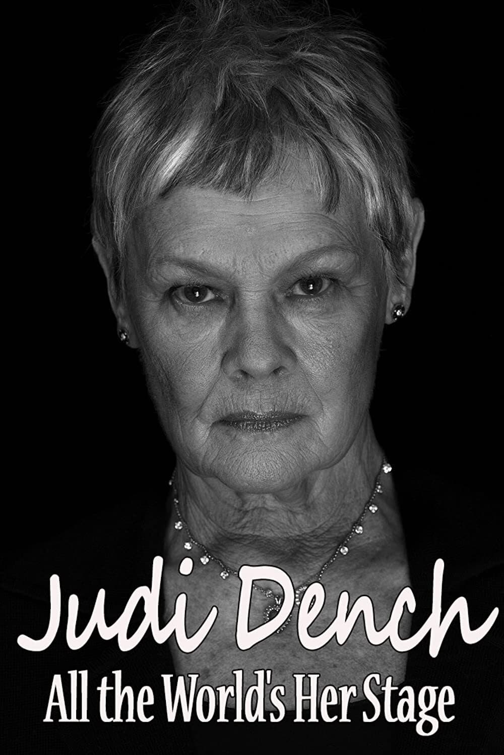 Judi Dench: All The World's Her Stage (Film, 2016) — CinéSérie