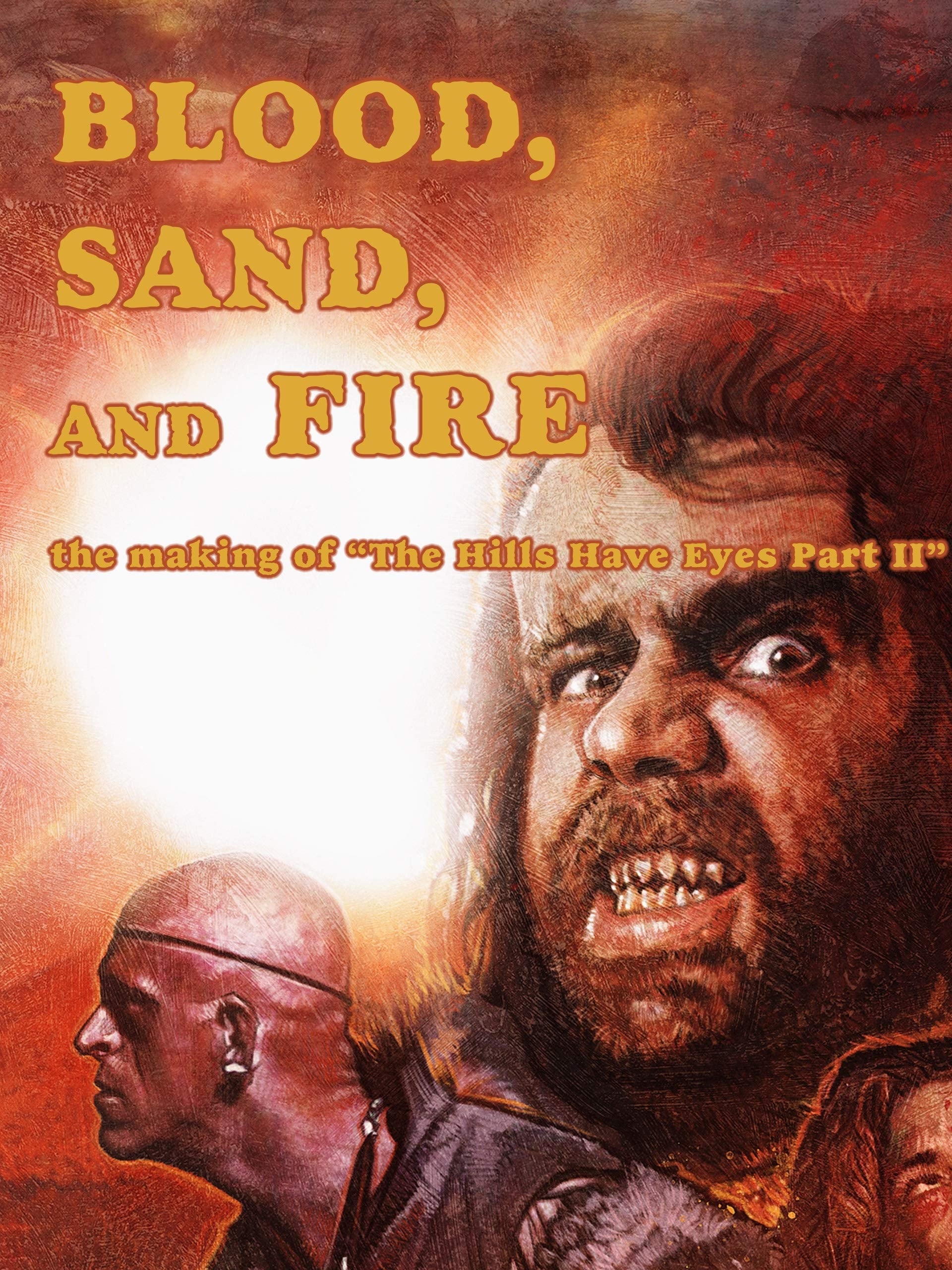 Blood, Sand, and Fire: The Making of The Hills Have Eyes Part II (Film ...