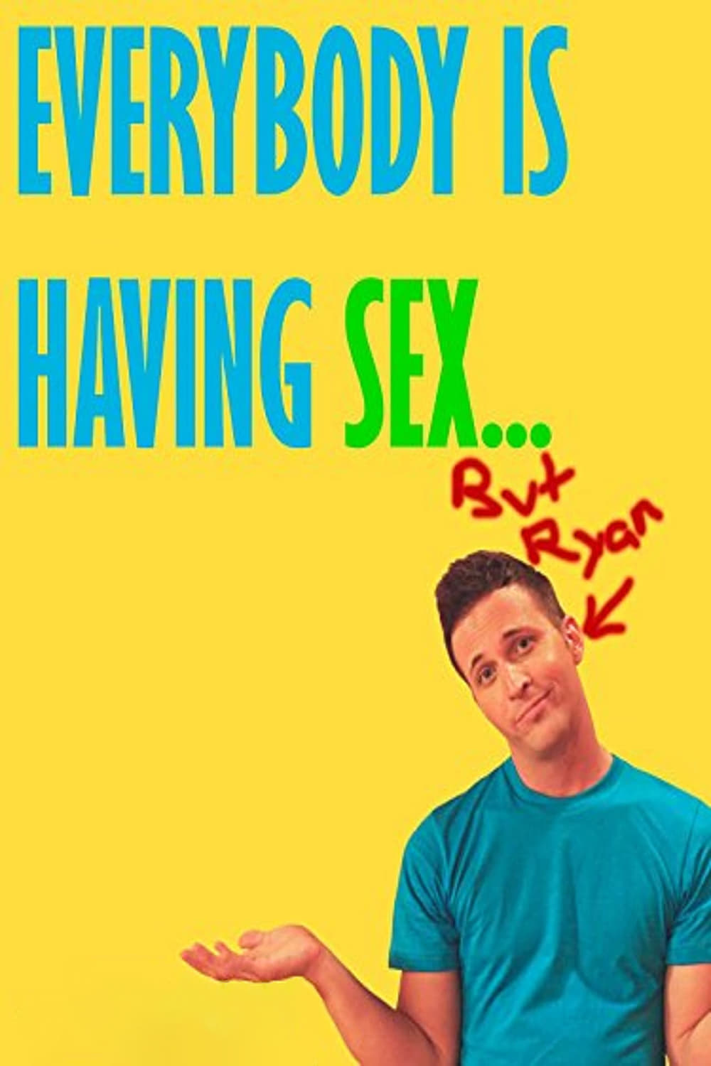 Everybody Is Having Sex But Ryan Film 2010 — Cinésérie