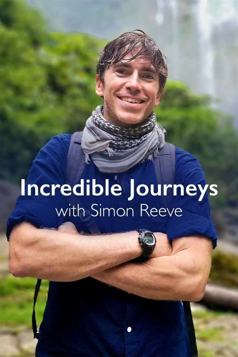 Incredible Journeys with Simon Reeve (2021, Série, 1 Saison) — CinéSérie