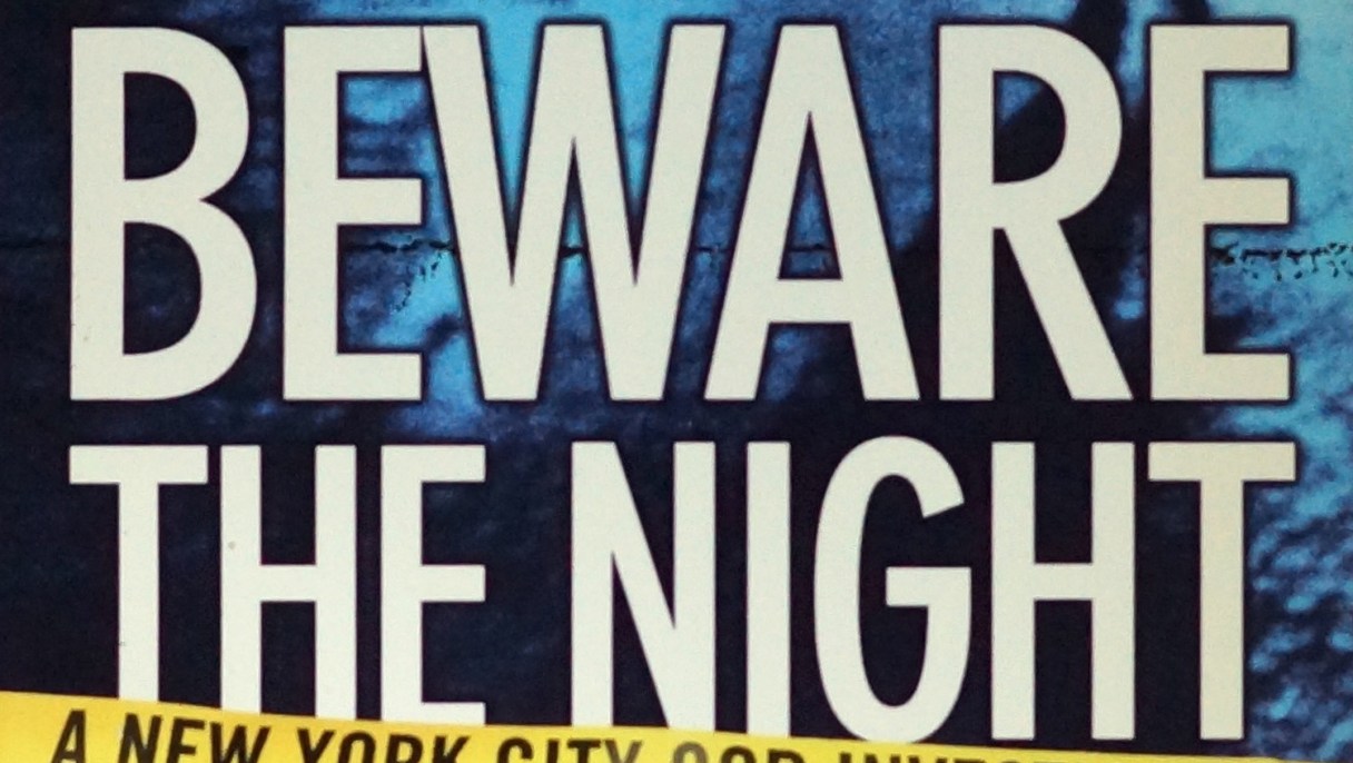 Beware the night : New York City Cop Investigates the Supernatural Beware the night : New York City Cop Investigates the Supernatural
