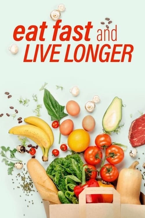 eat-fast-and-live-longer-film-2012-cin-s-rie