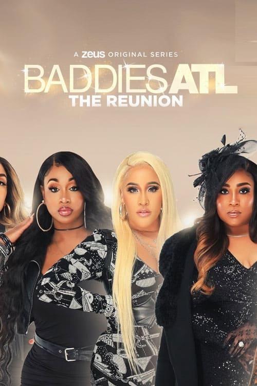 Baddies ATL The Reunion (2021, Série, 1 Saison) — CinéSérie