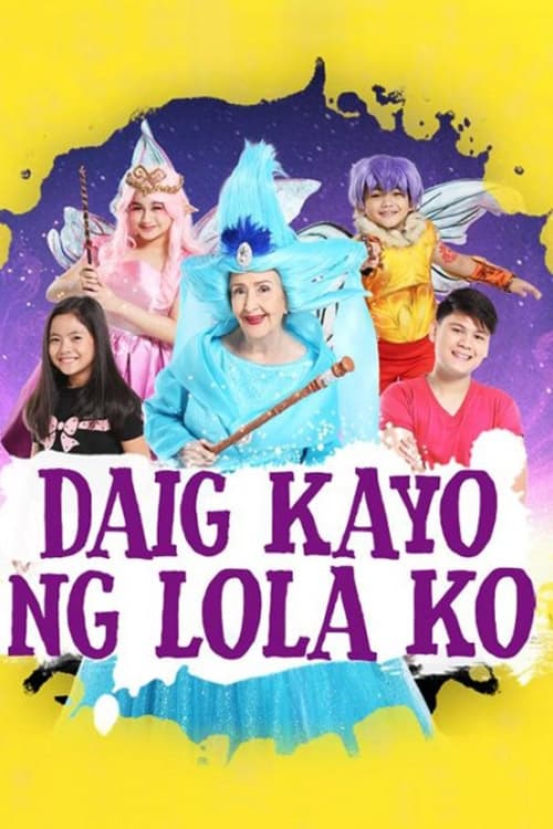 Daig Kayo ng Lola Ko Saison 1 (2017) — CinéSérie