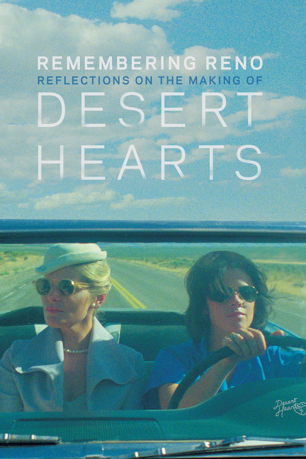 Remembering Reno: Reflections on the Making of Desert Hearts (Film ...