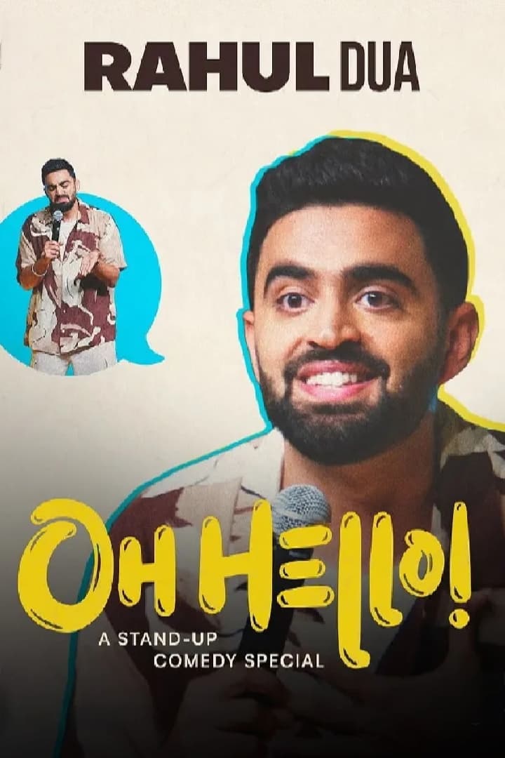 Rahul Dua - Oh Hello! (Film, 2024) — CinéSérie